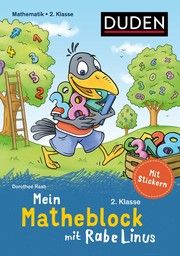 Mein Matheblock mit Rabe Linus - 2. Klasse Raab, Dorothee 9783411739981