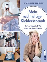 Mein nachhaltiger Kleiderschrank Schüler, Charlotte 9783517101095