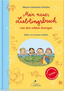 Mein neues Lieblingsbuch von den wilden Zwergen Meyer/Lehmann/Schulze 9783954701704