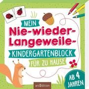 Mein Nie-wieder-Langweile-Kindergartenblock für zu Hause Jutta Garbert/Katja Kiefer/Marlit Peikert 9783845842141