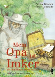 Mein Opa ist Imker Günther, Patricia/Lenging, Horst 9783963520105