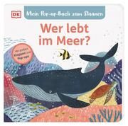 Mein Pop-up-Buch zum Staunen. Wer lebt im Meer? Grimm, Sandra 9783831047130