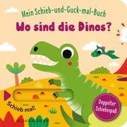 Mein Schieb & Guck-mal-Buch: Wo sind die Dinos? Stephanie Menge 9783737358163