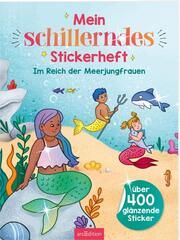 Mein schillerndes Stickerheft - Im Reich der Meerjungfrauen Marie Zippel 9783845856865