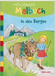 Mein schönstes Malbuch In den Bergen Tessloff Verlag Ragnar Tessloff GmbH & Co KG 9783788640910