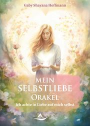 Mein Selbstliebe-Orakel - Ich achte in Liebe auf mich selbst Hoffmann, Gaby Shayana 9783843492270