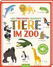 Mein sprechendes Soundbuch - Tiere im Zoo Schrank, Gerald "Greulix" 9783845848136