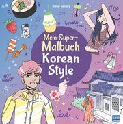 Mein Super-Malbuch - Korean Style Atelier de Taffy 9783741527753