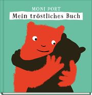 Mein tröstliches Buch Port, Moni 9783954702947