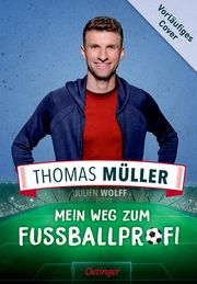 Mein Weg zum Fußballprofi Müller, Thomas/Wolff, Julien 9783789115172