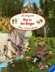 Mein Wimmelbuch: Hier in den Bergen Ali Mitgutsch 9783473417872