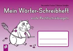 Mein Wörter-Schreibheft - erste Rechtschreibregeln Frechen, Bernadette/Schößler, Stefanie 9783834622495
