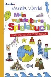 Mein wunderbares Spielebuch Wendel, Mariella 9783865066763