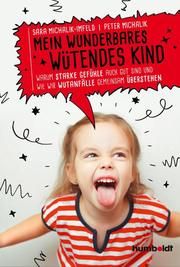 Mein wunderbares wütendes Kind Michalik-Imfeld, Sara/Michalik, Peter 9783869106434