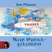 Mein Wunschgeheimnis Pflanzer, Tom 9783910325753