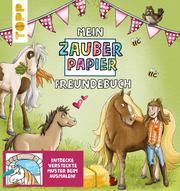 Mein Zauberpapier Freundebuch Süße Pferde Melanie Kraft 9783772446740