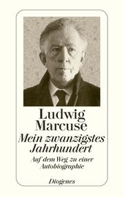 Mein zwanzigstes Jahrhundert Marcuse, Ludwig 9783257201925