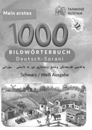 Meine ersten 1000 Wörter Bildwörterbuch Deutsch-Sorani, Tahmine und Rustam Tahmine und Rustam 9783962132507