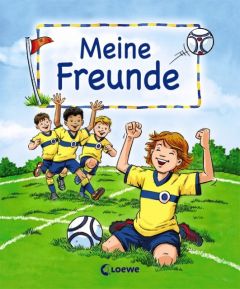 Meine Freunde - Motiv: Fußball Loewe Eintragbücher 9783785580189