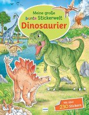 Meine große bunte Stickerwelt - Dinosaurier Stefan Lohr 9783741527203