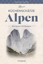 Meine Küchenschätze Alpen Gamper, Marlene 9783755300670