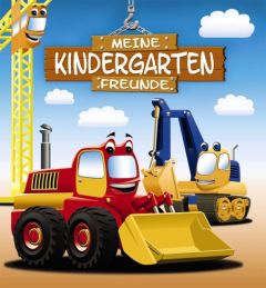 Meine Kindergarten-Freunde (Bagger) Michael Böhm 9783785574904