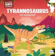 Meine kleinen Dinogeschichten - Tyrannosaurus ist wütend Frattini, Stéphane 9783741527463