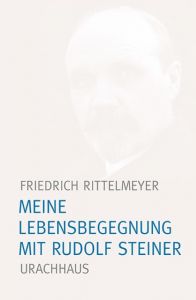 Meine Lebensbegegnung mit Rudolf Steiner Rittelmeyer, Friedrich 9783825179236