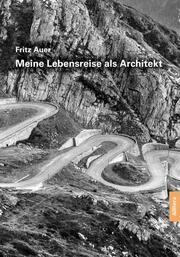 Meine Lebensreise als Architekt Auer, Fritz 9783962334208