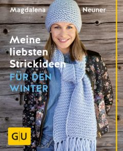 Meine liebsten Strickideen für den Winter Neuner, Magdalena 9783833855047