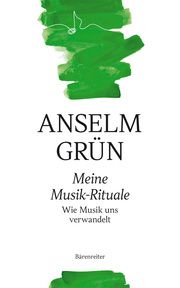 Meine Musik-Rituale Grün, Anselm 9783761826003