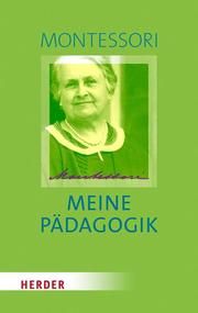 Meine Pädagogik Montessori, Maria 9783451387487