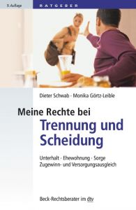 Meine Rechte bei Trennung und Scheidung Schwab, Dieter/Görtz-Leible, Monika 9783423512084