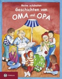 Meine schönsten Geschichten von Oma und Opa Wolfgang Wagerer 9783702230357