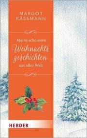 Meine schönsten Weihnachtsgeschichten aus aller Welt Margot Käßmann 9783451032233