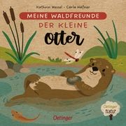 Meine Waldfreunde - Der kleine Otter Häfner, Carla 9783751202428