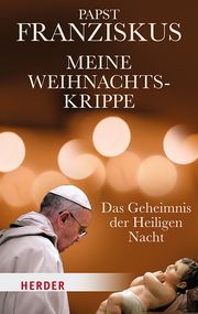 Meine Weihnachtskrippe Franziskus, Papst (Papst) 9783451397653