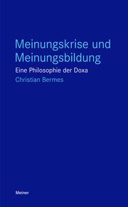 Meinungskrise und Meinungsbildung Bermes, Christian 9783787340903