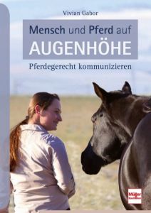 Mensch und Pferd auf Augenhöhe Gabor, Vivian 9783275020980