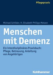 Menschen mit Demenz Schilder, Michael/Philipp-Metzen, H Elisabeth 9783170257467
