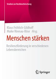 Menschen stärken Klaus Fröhlich-Gildhoff (Prof. Dr.)/Maike Rönnau-Böse (Prof. Dr.) 9783658322588
