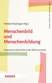 Menschenbild und Menschenbildung Herbert Haslinger 9783451396366