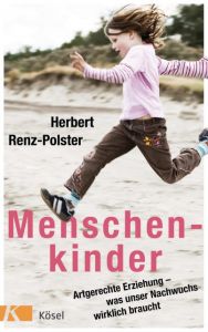 Menschenkinder Renz-Polster, Herbert 9783466310685