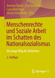 Menschenrechte und Soziale Arbeit im Schatten des Nationalsozialismus Annette Eberle/Uwe Kaminsky/Luise Behringer u a 9783658391584