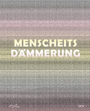 Menschheitsdämmerung Kreuzer, Stefanie/Illies, Florian/Berg, Stephan 9783969121672