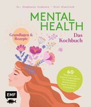 Mental Health - Das Kochbuch Stanitzok, Nico/Grabhorn, Stephanie (Dr.) 9783745912487