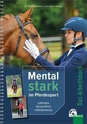 Mental Stark im Pferdesport Bussmann, Gaby (Dr.)/Heinze, Lena Marie 9783885423591