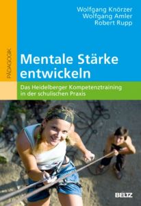 Mentale Stärke entwickeln Knörzer, Wolfgang/Amler, Wolfgang/Rupp, Robert 9783407255563