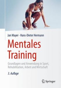 Mentales Training Mayer, Jan (Prof. Dr.)/Hermann, Hans-Dieter (Prof. Dr.) 9783662468180