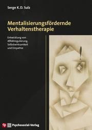 Mentalisierungsfördernde Verhaltenstherapie Sulz, Serge K D 9783837931167